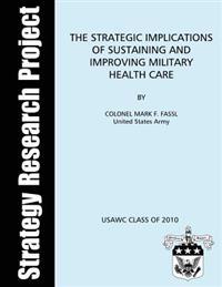 The Strategic Implications of Sustaining and Improving Military Health Care