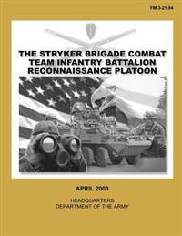 The Stryker Brigade Combat Team Infantry Battalion Reconnaissance Platoon (FM 3-21.94)