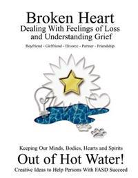 Broken Heart: Dealing with Feelings of Loss and Understanding Grief