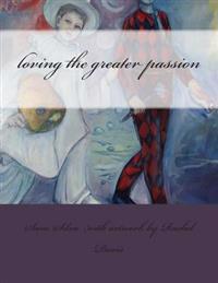 Loving the Greater Passion