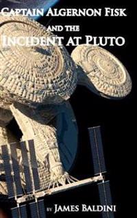 Captain Algernon Fisk and the Incident at Pluto