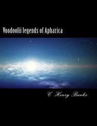Voodoolii legends of Apharica: and the mysteries of light