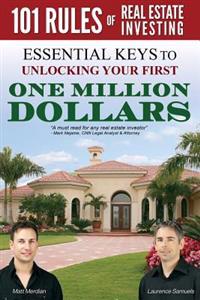 101 Rules of Real Estate Investing: Essential Keys to Unlocking your first $1,000,000
