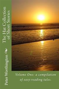 The Hat Collection of Short Stories: Twelve tales