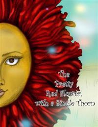 The Pretty Red Flower, With a Single Thron