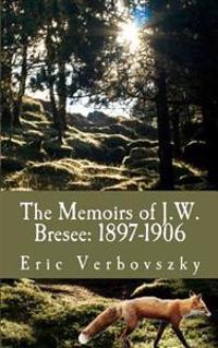 The Memoirs of J.W. Bresee: 1897-1906