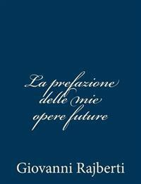 La prefazione delle mie opere future