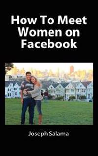 How To Meet Women On Facebook