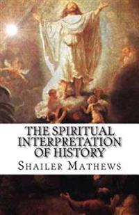 Kirjan kansi "The Spiritual Interpretation of History"