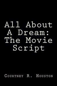 All About A Dream: The Movie Script