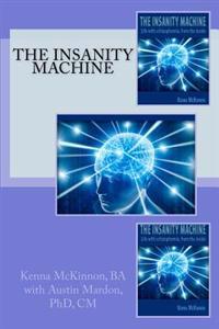 The Insanity Machine