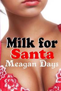 Milk for Santa: Lactation Erotic Romance