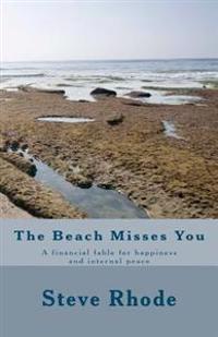 The Beach Misses You: A financial fable for happiness and internal peace