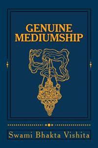 Genuine Mediumship: The Invisible Powers