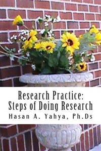 Research Practice: Steps of Doing Research: For Beginners & Professionals