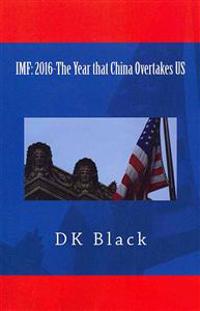 IMF: 2016-The Year that China Overtakes US