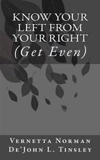 Know Your Left From Your Right: (Get Even)