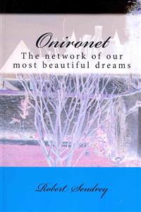 Onironet: The network of our most beautiful dreams