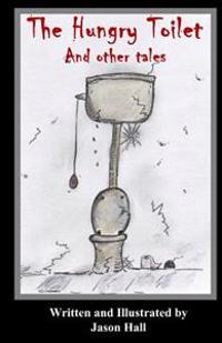 The Hungry Toilet and other tales
