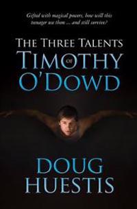 The Three Talents of Timothy O'Dowd