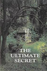 The Ultimate Secret Edition 3: incorporating An Enlightened History Of Space Time And Creation