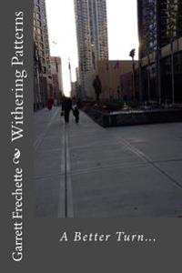 Withering Patterns: A Better Turn...
