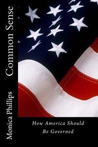 Common Sense: How America Should Be Governed