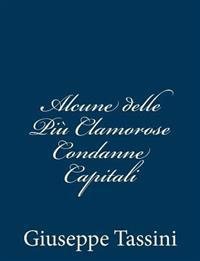 Alcune delle Più Clamorose Condanne Capitali