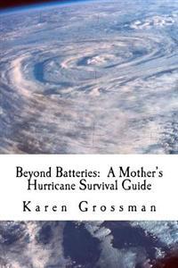 Beyond Batteries: A Mother's Hurricane Survival Guide
