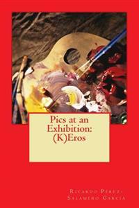 Pics at an Exhibition: (K)Eros