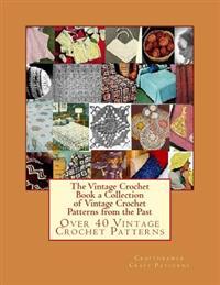 The Vintage Crochet Book A Collection of Vintage Crochet Patterns from the Past