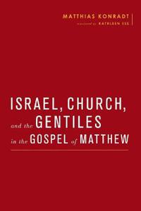 Bokomslag för "Israel, Church, and the Gentiles in the Gospel of Matthew"