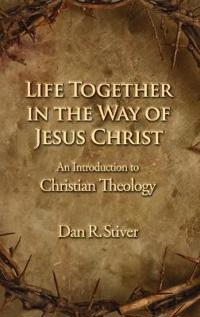 Life Together in the Way of Jesus Christ