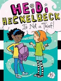 Bokomslag for "Heidi Heckelbeck Is Not a Thief!"