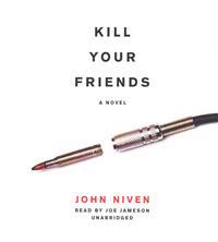 KILL YOUR FRIENDS           8D