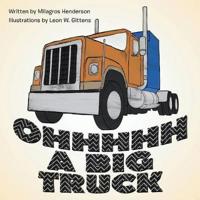 Ohhhhh A Big Truck