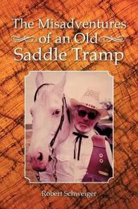 Bokomslag för "The Misadventures of an Old Saddle Tramp"