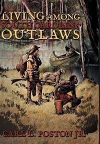 Living Among South Carolina Outlaws