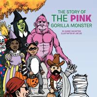 Story of the Pink Gorilla Monster