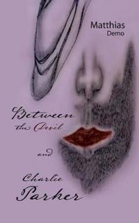 Between The Devil And Charlie Parker
