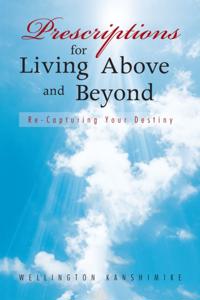 Prescriptions for Living Above and Beyond