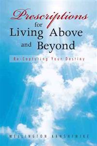 Bokomslag for "Prescriptions for Living Above and Beyond"