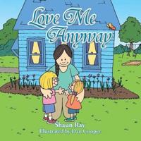 Love Me Anyway