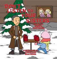 &quote;Don't Listen to Your Sisters&quote;
