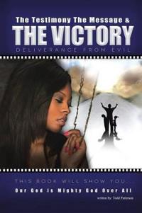 The Testimony, The Message, and The Victory