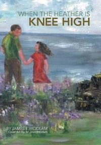 Bokomslag for "When the Heather is Knee High"