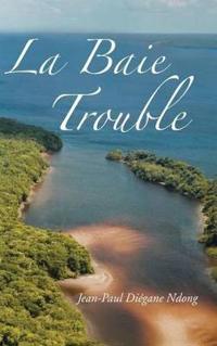 Bokomslag for "La Baie Trouble"