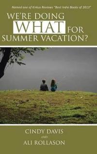 Bokomslag for "We're Doing WHAT for Summer Vacation?"