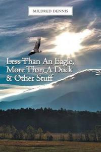 Bokomslag for "Less Than an Eagle, More Than a Duck & Other Stuff"