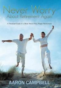 Bokomslag for "Never Worry About Retirement Again"